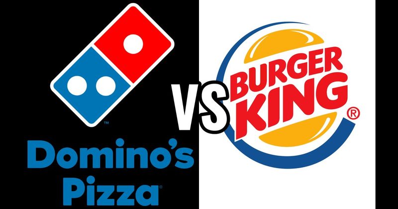 Burger King vs. Dominos Pizza