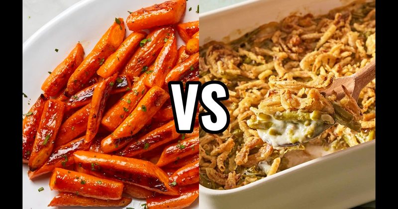 Glazed Carrots vs. Green Bean Casserole